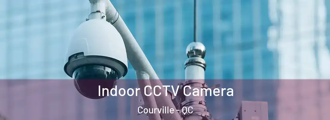  Indoor CCTV Camera Courville - QC