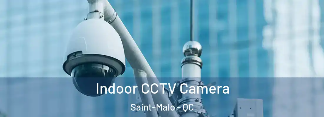  Indoor CCTV Camera Saint-Malo - QC