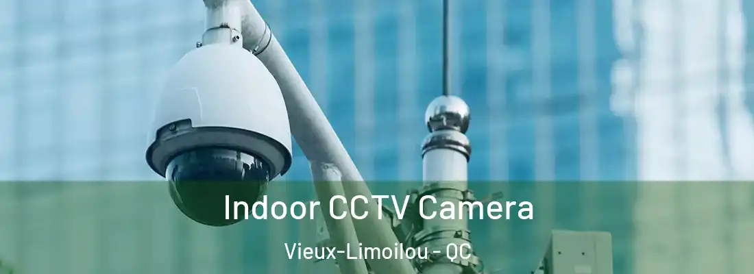  Indoor CCTV Camera Vieux-Limoilou - QC