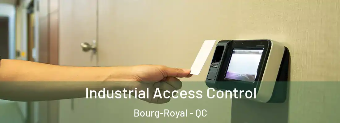  Industrial Access Control Bourg-Royal - QC