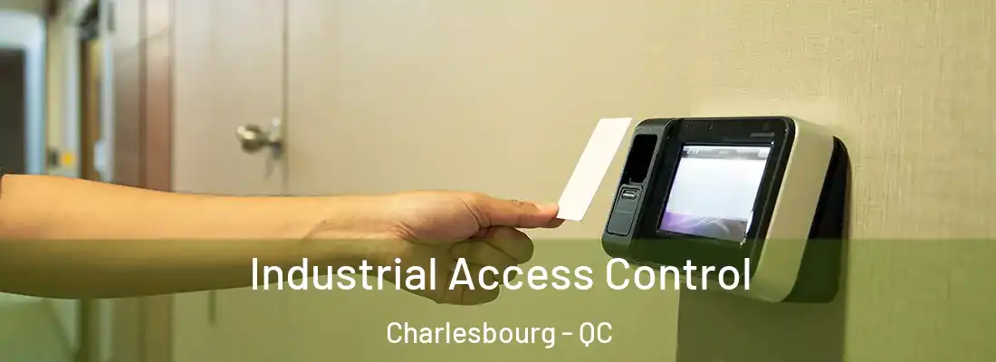  Industrial Access Control Charlesbourg - QC