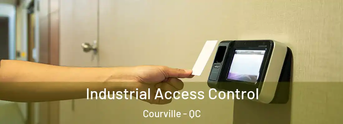  Industrial Access Control Courville - QC