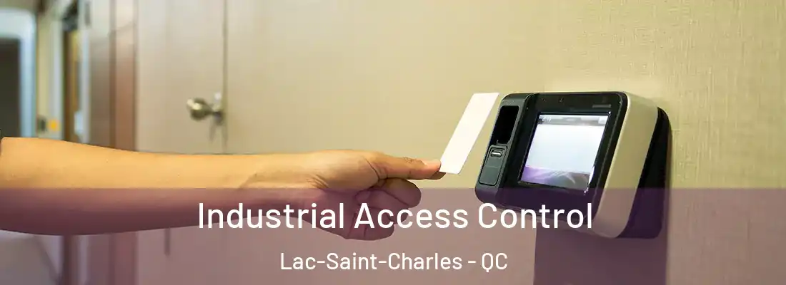  Industrial Access Control Lac-Saint-Charles - QC