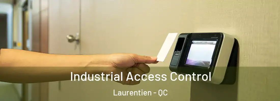  Industrial Access Control Laurentien - QC