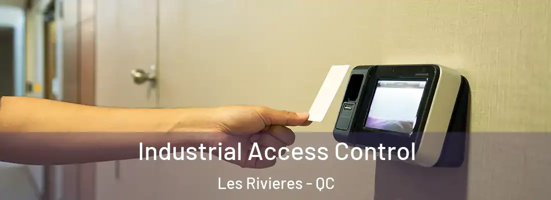  Industrial Access Control Les Rivieres - QC
