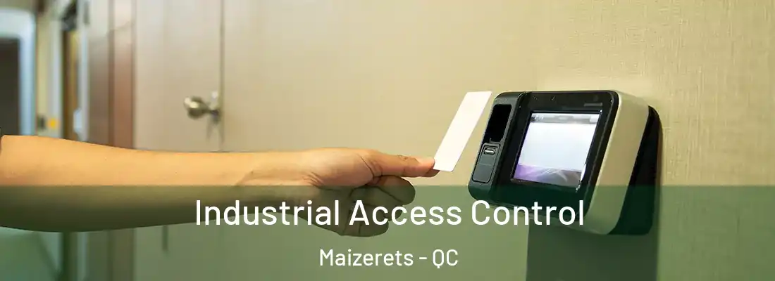  Industrial Access Control Maizerets - QC