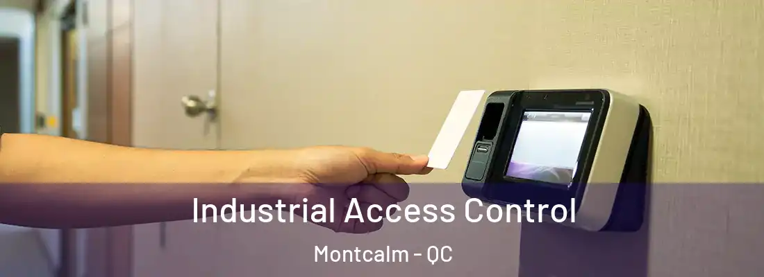  Industrial Access Control Montcalm - QC