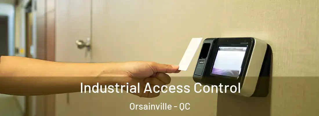  Industrial Access Control Orsainville - QC