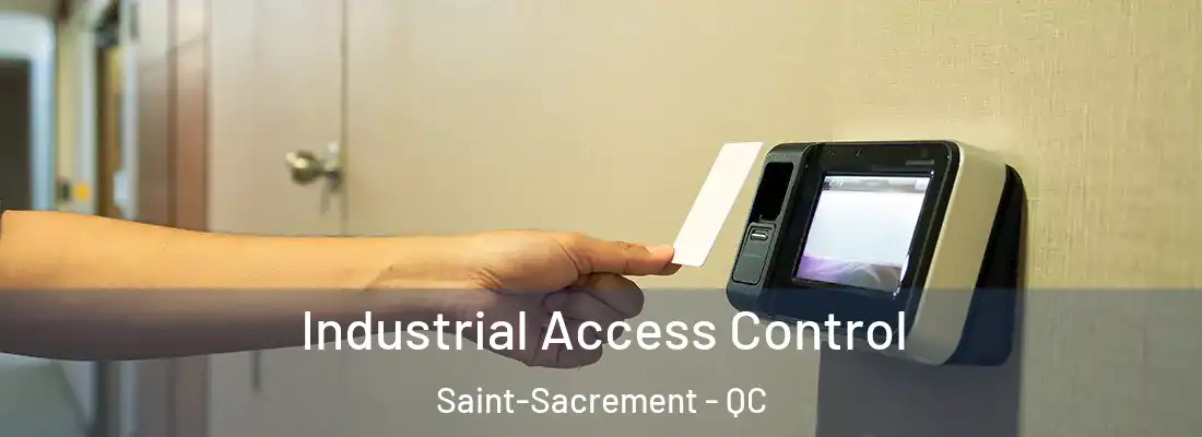  Industrial Access Control Saint-Sacrement - QC