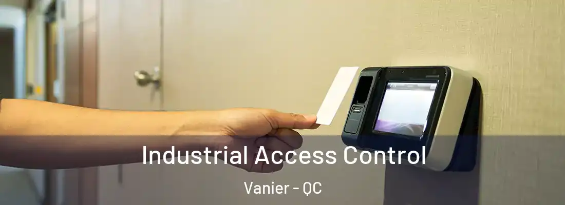  Industrial Access Control Vanier - QC