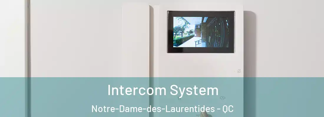  Intercom System Notre-Dame-des-Laurentides - QC