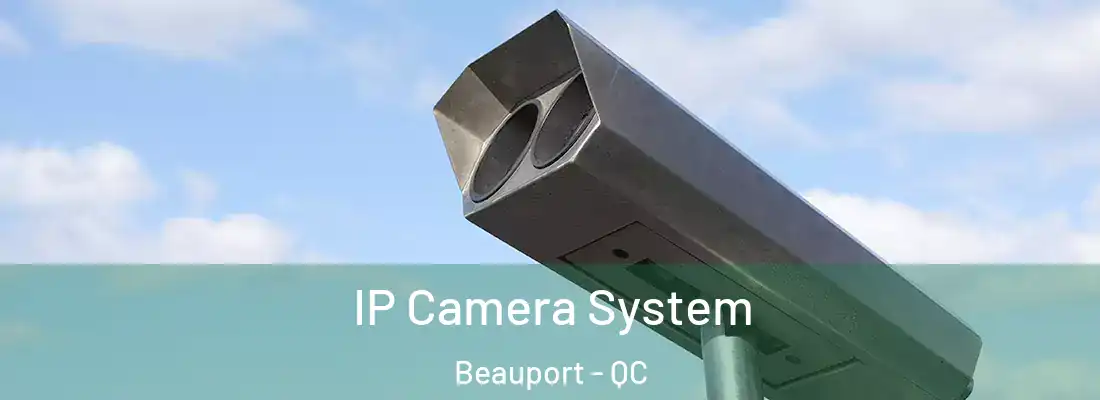  IP Camera System Beauport - QC