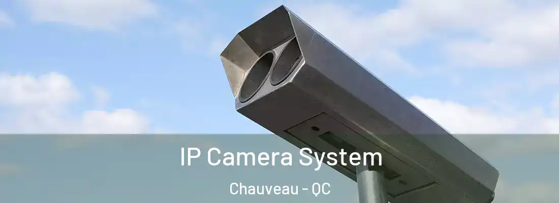  IP Camera System Chauveau - QC