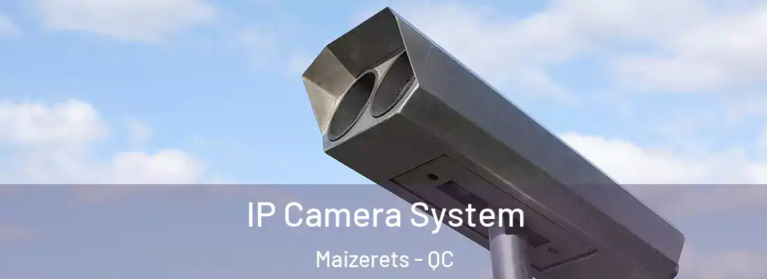  IP Camera System Maizerets - QC