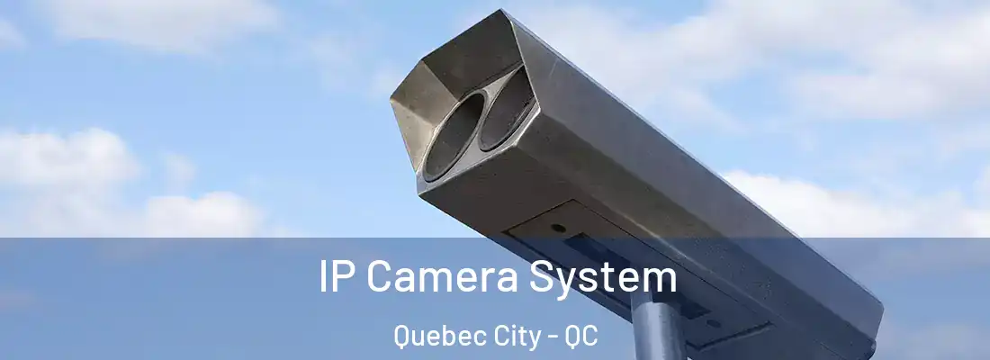  IP Camera System Quebec City - QC