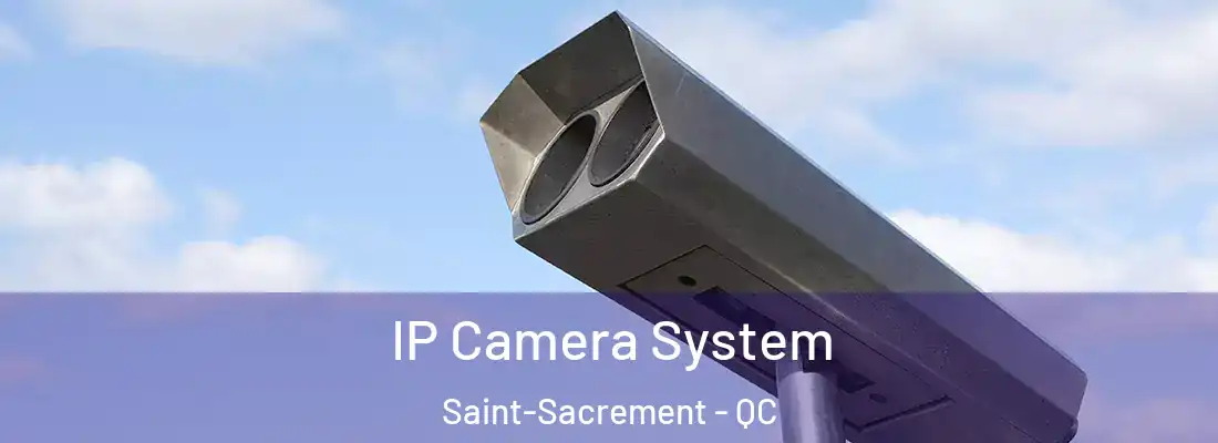  IP Camera System Saint-Sacrement - QC