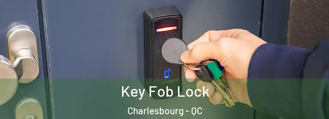  Key Fob Lock Charlesbourg - QC