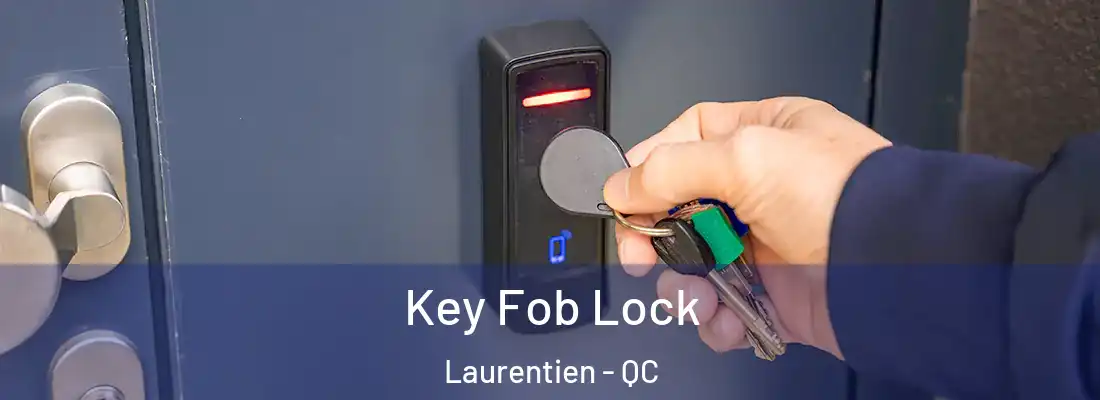  Key Fob Lock Laurentien - QC