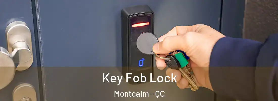  Key Fob Lock Montcalm - QC