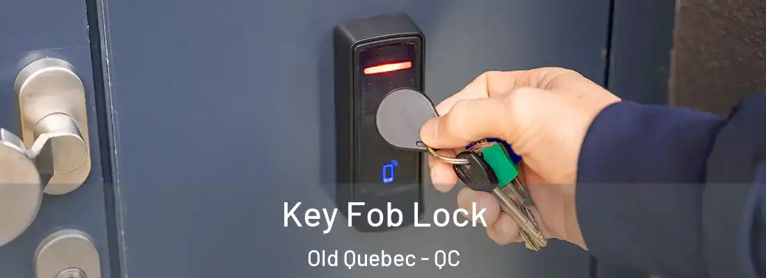 Key Fob Lock Old Quebec - QC