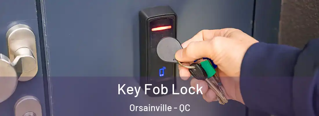  Key Fob Lock Orsainville - QC