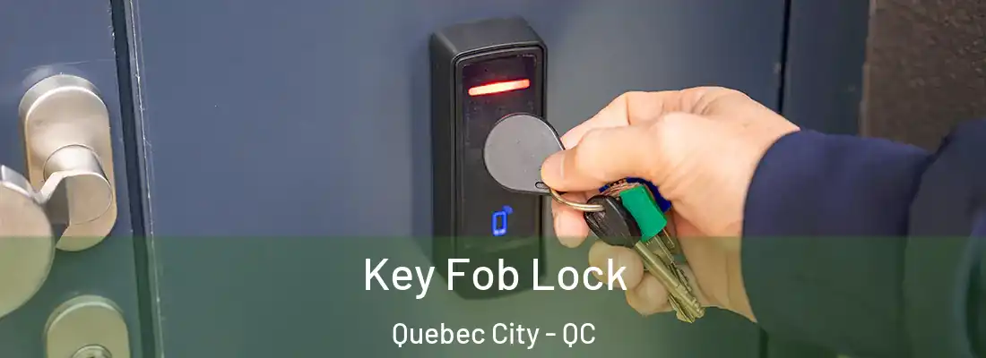  Key Fob Lock Quebec City - QC