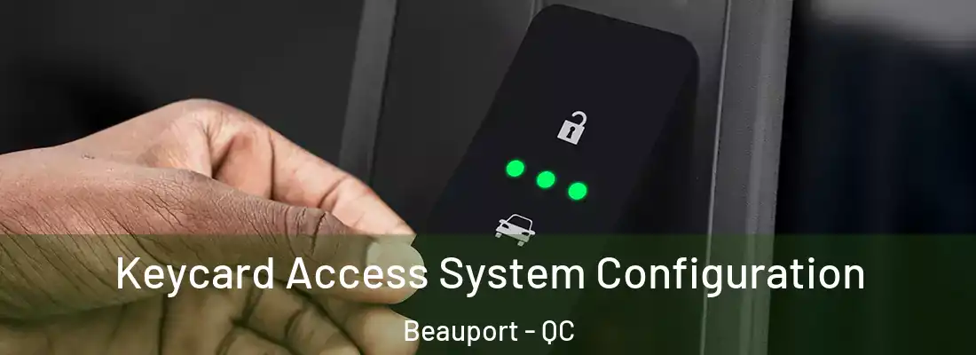  Keycard Access System Configuration Beauport - QC
