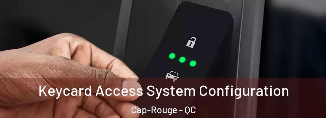  Keycard Access System Configuration Cap-Rouge - QC