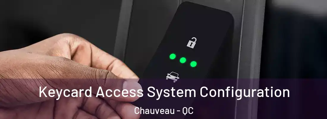  Keycard Access System Configuration Chauveau - QC