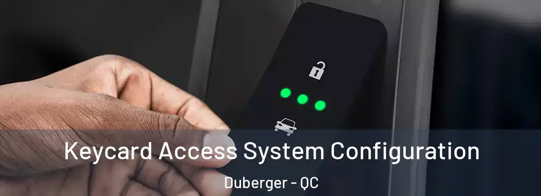  Keycard Access System Configuration Duberger - QC