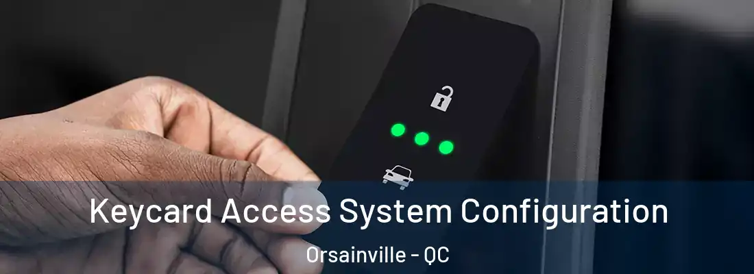  Keycard Access System Configuration Orsainville - QC