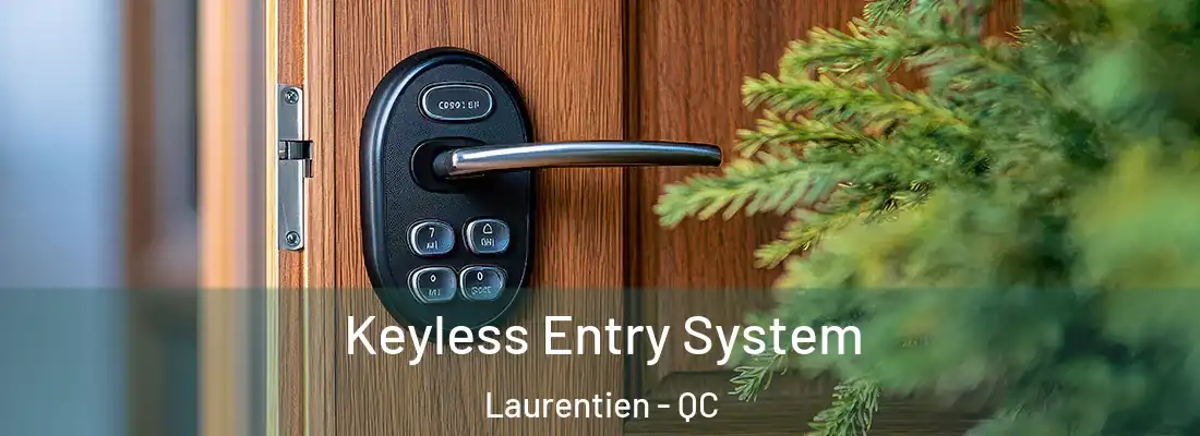  Keyless Entry System Laurentien - QC