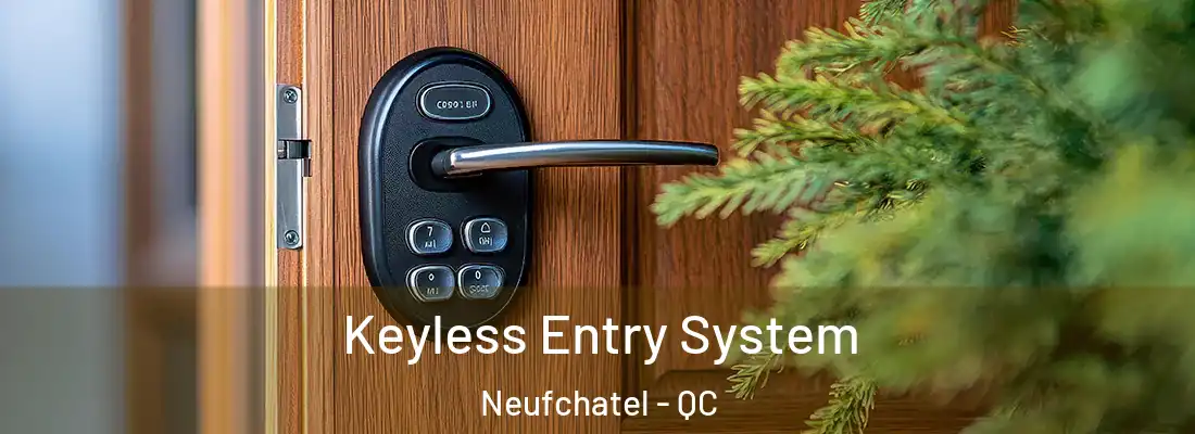  Keyless Entry System Neufchatel - QC