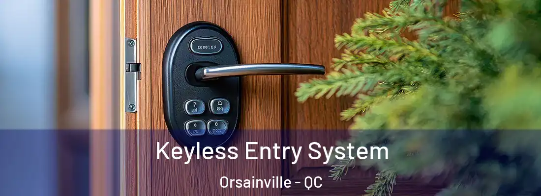  Keyless Entry System Orsainville - QC