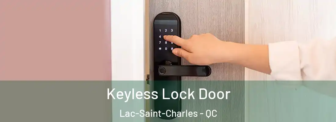  Keyless Lock Door Lac-Saint-Charles - QC
