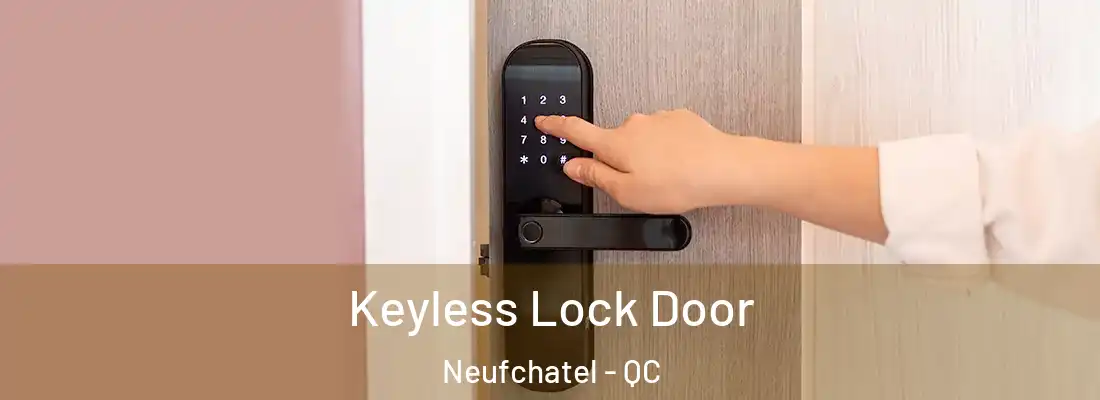  Keyless Lock Door Neufchatel - QC