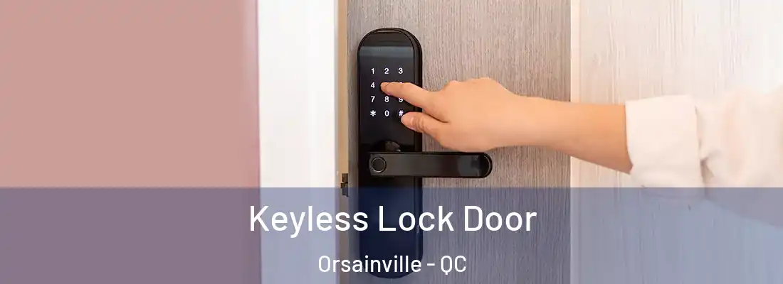  Keyless Lock Door Orsainville - QC