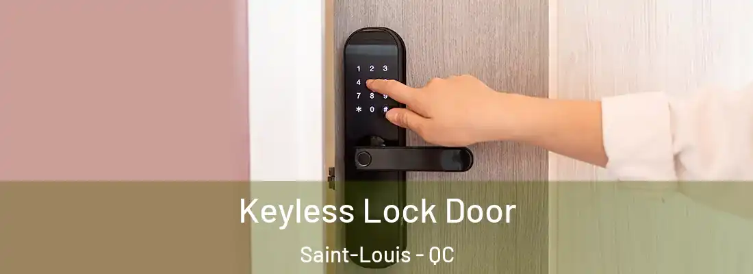  Keyless Lock Door Saint-Louis - QC