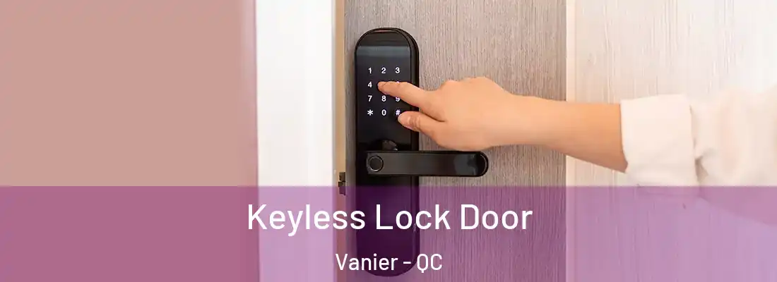  Keyless Lock Door Vanier - QC