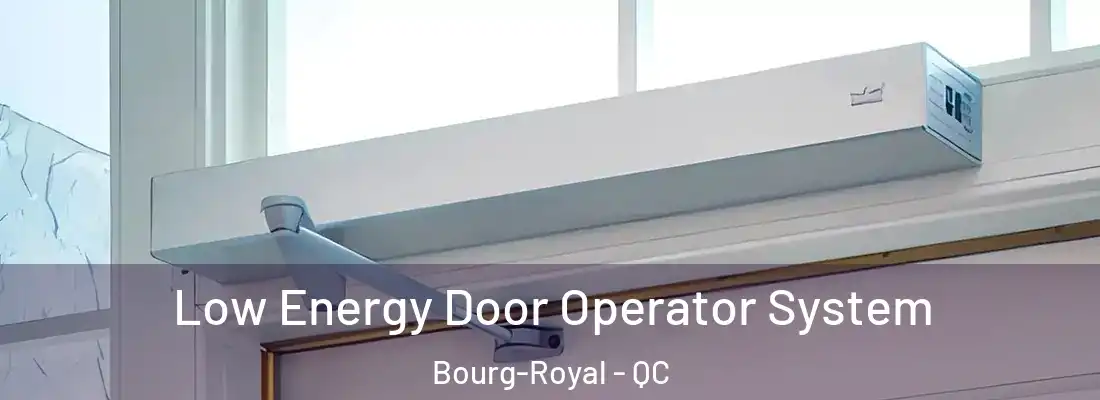  Low Energy Door Operator System Bourg-Royal - QC