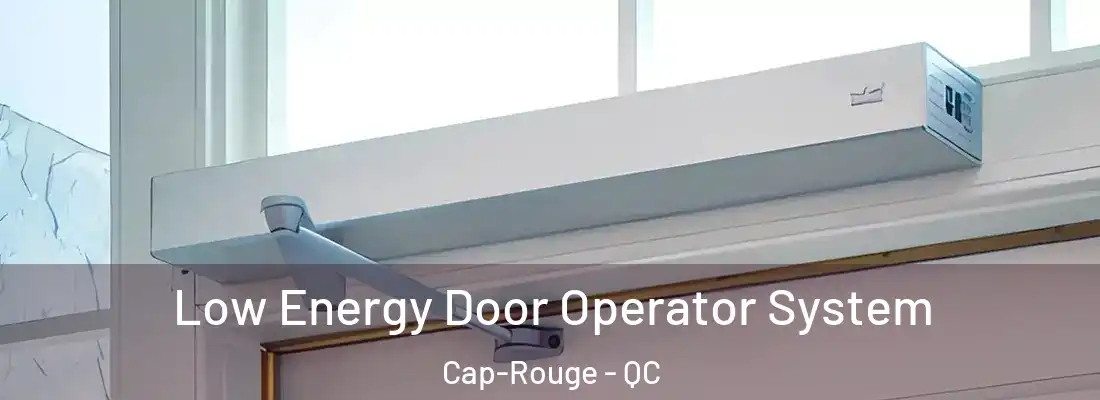  Low Energy Door Operator System Cap-Rouge - QC