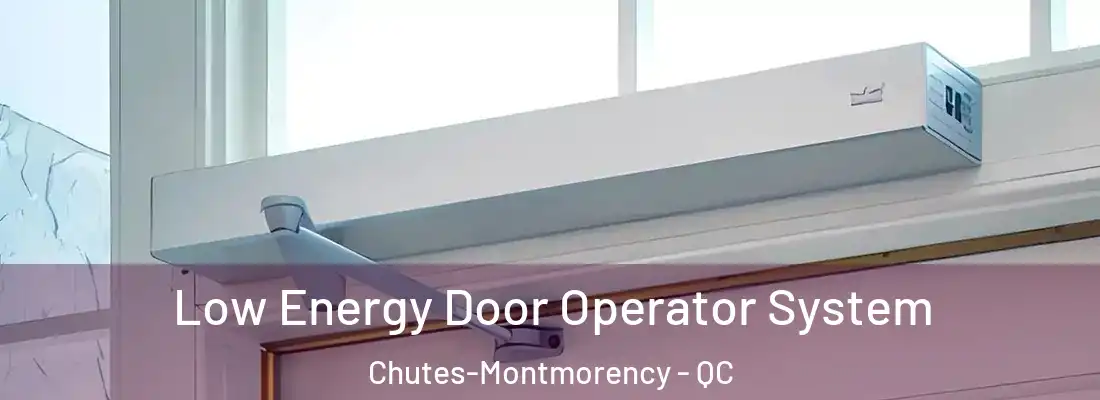  Low Energy Door Operator System Chutes-Montmorency - QC