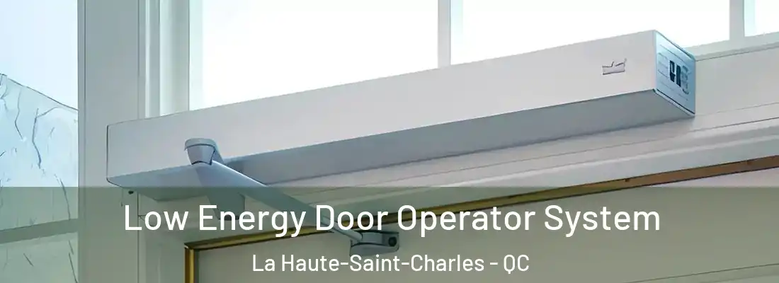  Low Energy Door Operator System La Haute-Saint-Charles - QC