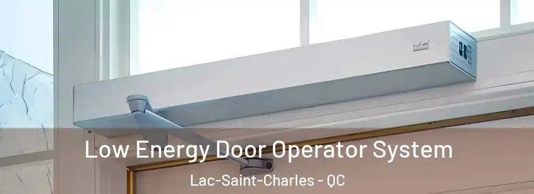  Low Energy Door Operator System Lac-Saint-Charles - QC
