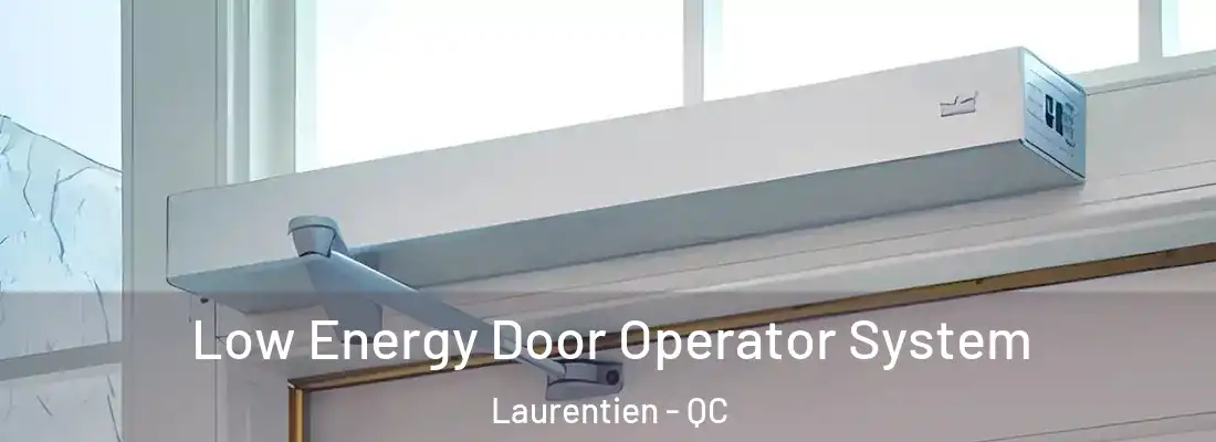  Low Energy Door Operator System Laurentien - QC