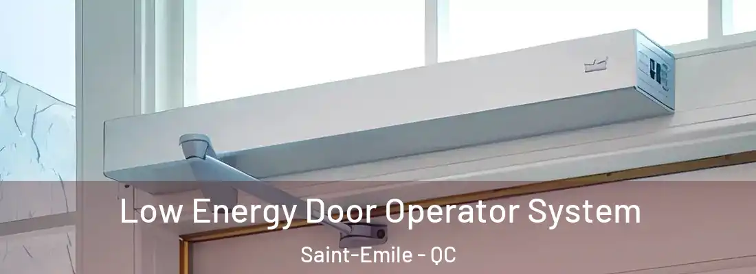  Low Energy Door Operator System Saint-Emile - QC
