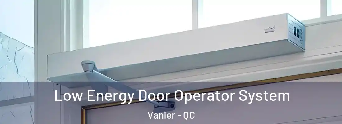  Low Energy Door Operator System Vanier - QC