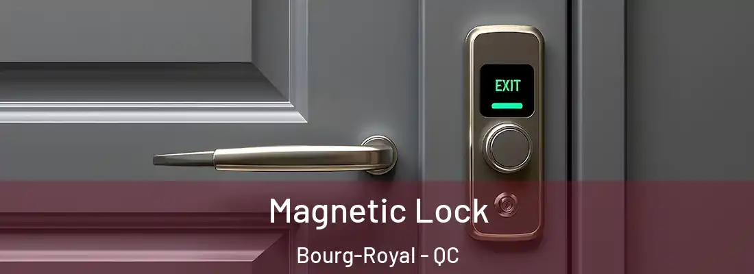  Magnetic Lock Bourg-Royal - QC