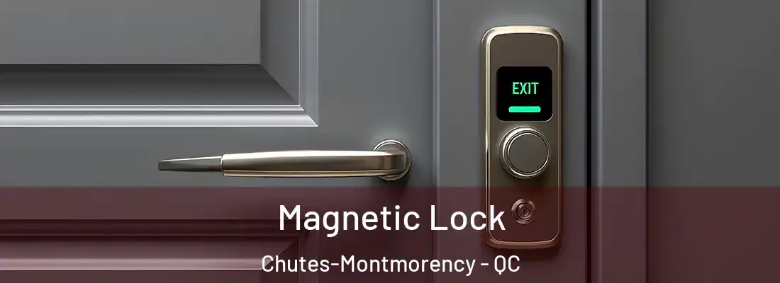  Magnetic Lock Chutes-Montmorency - QC