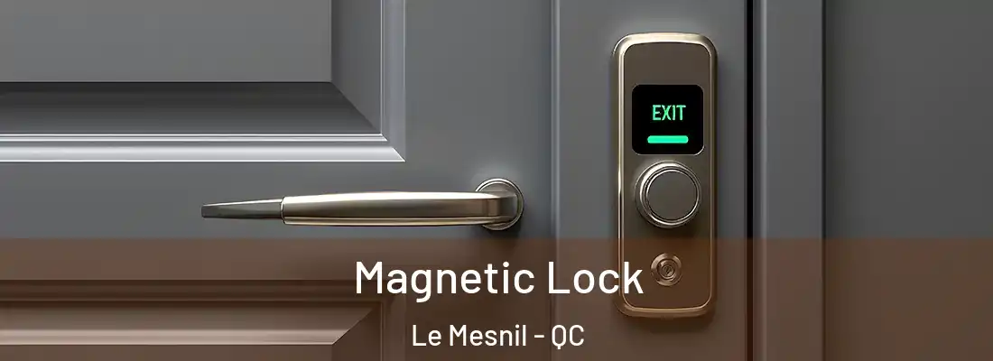  Magnetic Lock Le Mesnil - QC